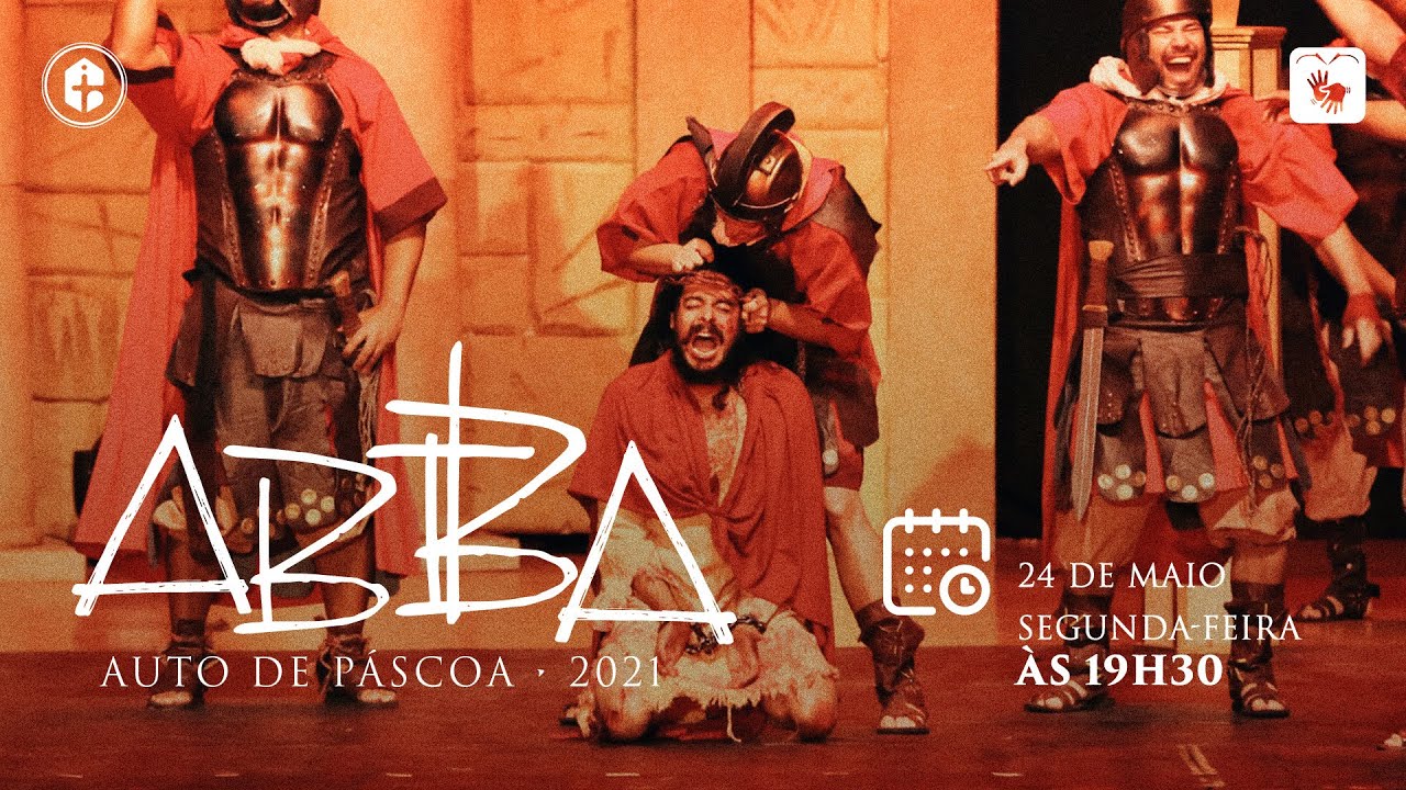 1º DIA - AUTO DE PÁSCOA ABBA || 24.05.2021 19H30 || AO VIVO