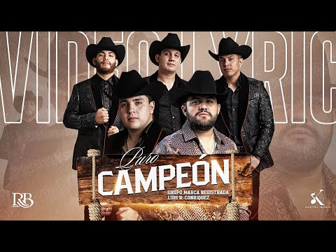 Grupo Marca Registrada x Luis R Conriquez - Puro Campeón [Lyric Video]