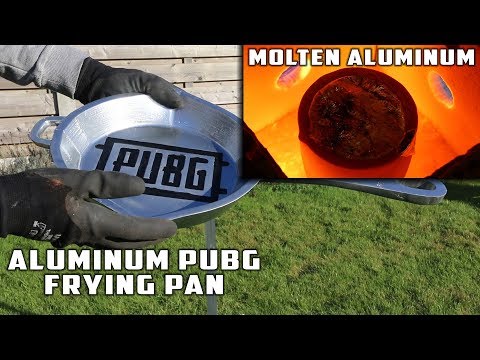 Casting GIANT Bulletproof PUBG FRYING PAN with MOLTEN ALUMINUM