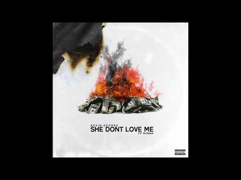 Kevin George - She Don't Love Me (Feat. Gunna) - Official Audio (Explicit)
