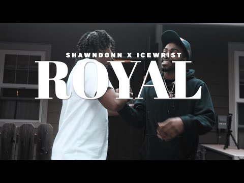 ShawnDonn x IceWrist   ROYAL (Official Music Video)