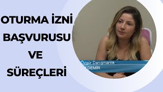 Oturma İzni Başvurusu ve Süreçleri