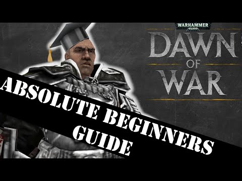 ABSOLUTE Beginners Guide to Dawn of War Soulstorm