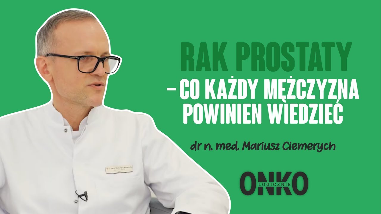 Rak prostaty – co każdy mężczyzna powinien wiedzieć | ONKOlogicznie sezon 2 odc. 2