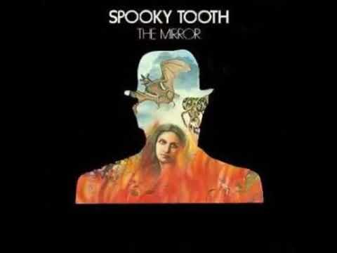 'The Mirror'  Spooky Tooth