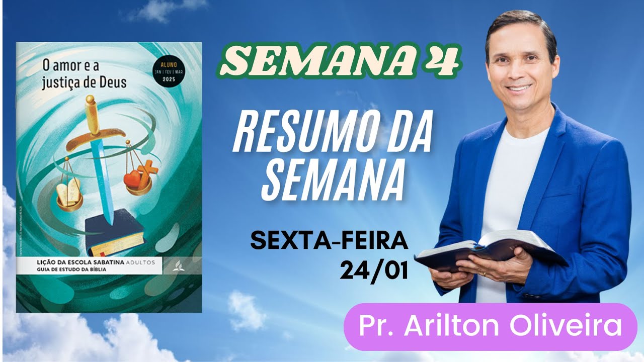 4. SEXTA (24/01): RESUMO DA SEMANA / LIÇÃO DA ESCOLA SABATINA / 1 TRIM 2025 / PR. ARILTON