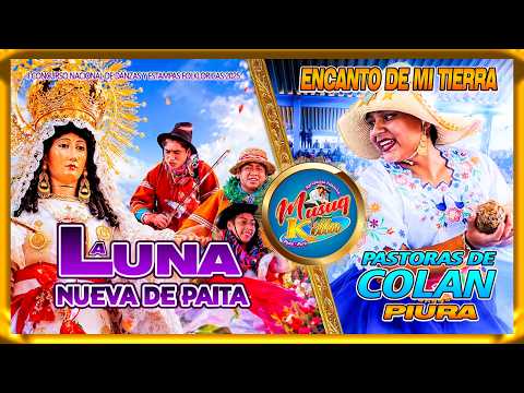 Pastoras De Colan // Piura // Encanto De Mi Tierra // La Luna Nueva De Paita 2025 // Musuq Killa
