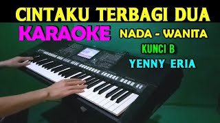 Download lagu CINTAKU TERBAGI DUA - Yenny Era | KARAOKE Nada Wanita B=DO mp3