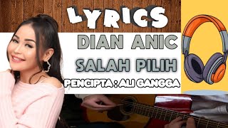 Download lagu DIAN ANIC - SALAH PILIH || LIRIK mp3 Download lagu DIAN ANIC - SALAH PILIH || LIRIK mp3