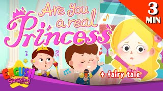 Are You a Real Princess + More Fairy Tales | The princess and the pea | English Song and Story