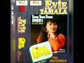 Evie Tamala Tang Ting Tong Dher