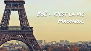 Zoë - C&#39;est La Vie magyarul