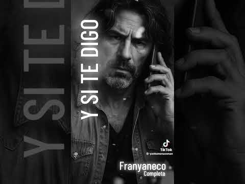 33 # Y si te digo. Franyaneco.