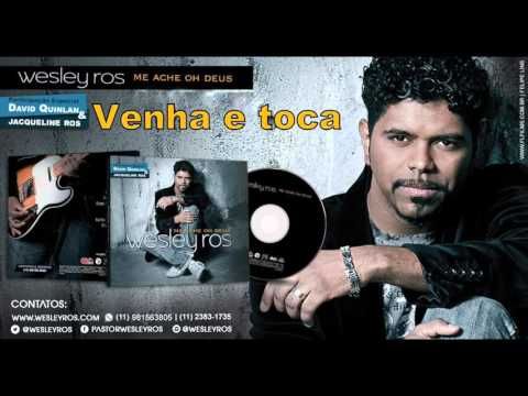 Venha E Toca - Wesley Ros