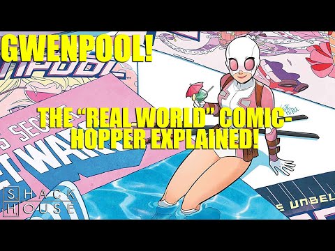 SHACK HOUSE: GWENPOOL EXPLAINED!!!