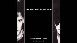 The Jesus and Mary Chain - Don't Ever Change