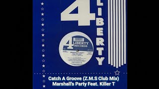 Catch A Groove (Z.M.S Club Mix) - Marshall's Party Feat. Killer T