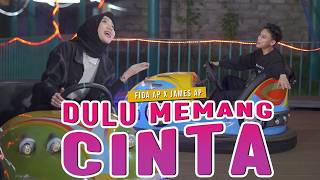 Download lagu DULU MEMANG CINTA - Fida AP X James AP mp3 Download lagu DULU MEMANG CINTA - Fida AP X James AP mp3