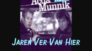 Acda & de Munnik - Jaren Ver Van Hier