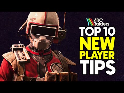 Top 10 TIPS for New ARC Raiders Players!