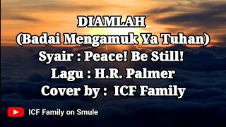 Download lagu DIAMLAH (Badai Mengamuk Ya Tuhan) - Cover by : ICF Family mp3