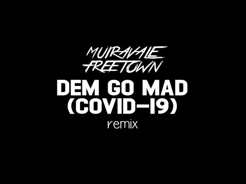 Dem Go Mad (Covid19) - Remix