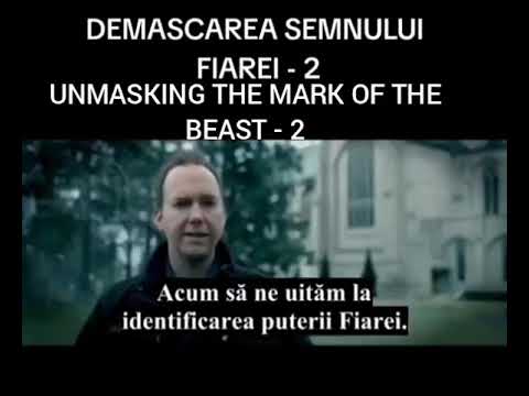 UNMASKING THE MARK OF THE BEAST - 2 ---- DEMASCAREA SEMNULUI FIAREI - 2