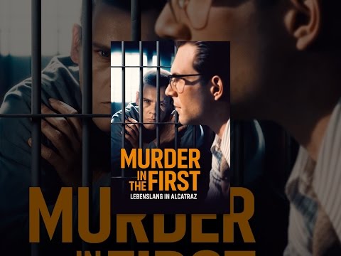 Murder in the First - Lebenslang in Alcatraz