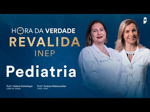 Hora da Verdade Pediatria Revalida INEP
