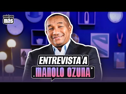 MANOLO OZUNA: ENTRE RISAS Y VERDADES ✨ | CUÉNTAME MÁS EP 37