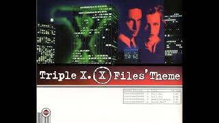 Triple X - X-Files Theme (Xxx´s Mix)