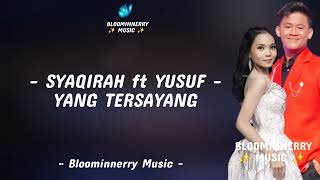 Download lagu Syaqirah ft Yusuf - Yang Tersayang Lirik Lagu Yang Tersayang versi Syaqirah ft Yusuf mp3