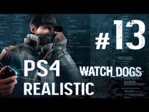 Watch Dogs Walkthrough - Part 13 - [PS4 Realistic] No Commentary