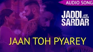 Jaan Toh Pyarey  Audio Song  Kamal Khan  Jaddi Sar