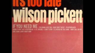 Wilson Pickett - It's Too Late / Part 2