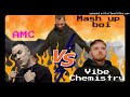 Mash up battle : Vibe Chemistry - Loca (Document One remix) VS A.M.C - Eject