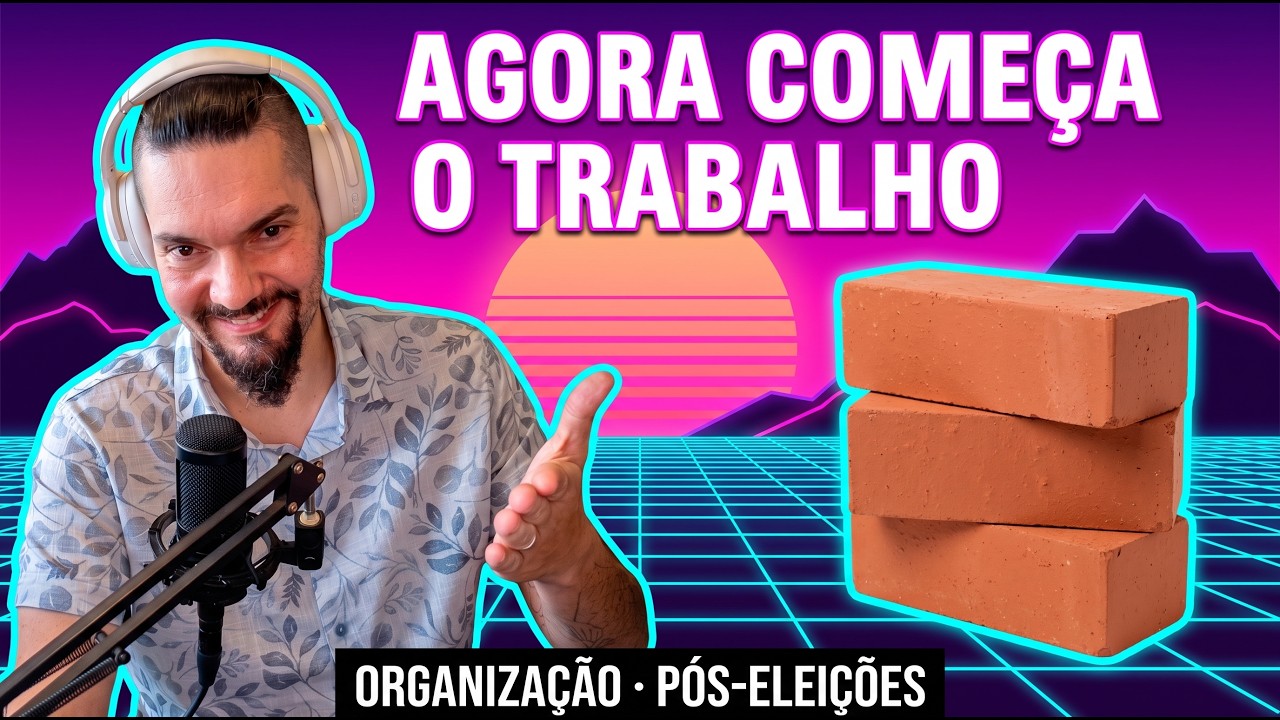 Como se manter MOBILIZADO após as ELEIÇÕES - SE ORGANIZE!