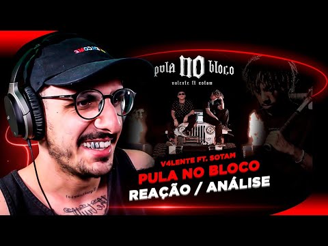 PULA NO BLOCO - V4LENTE ft. SOTAM [Reação/ Análise]
