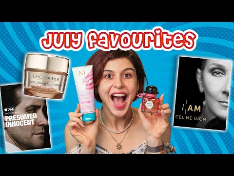 July Favourites!