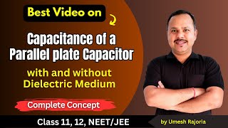 Parallel Plate Capacitor with & without Dielectric | Electric Potential & Capacitance | 12 Physics