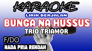 Download lagu BUNGA NA HUSSUS [KARAOKE] NADA RENDAH mp3