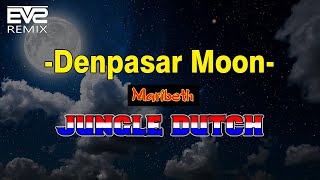 Download lagu Denpasar Moon || Jungle Dutch 2k21 [EVS Bootleg] mp3