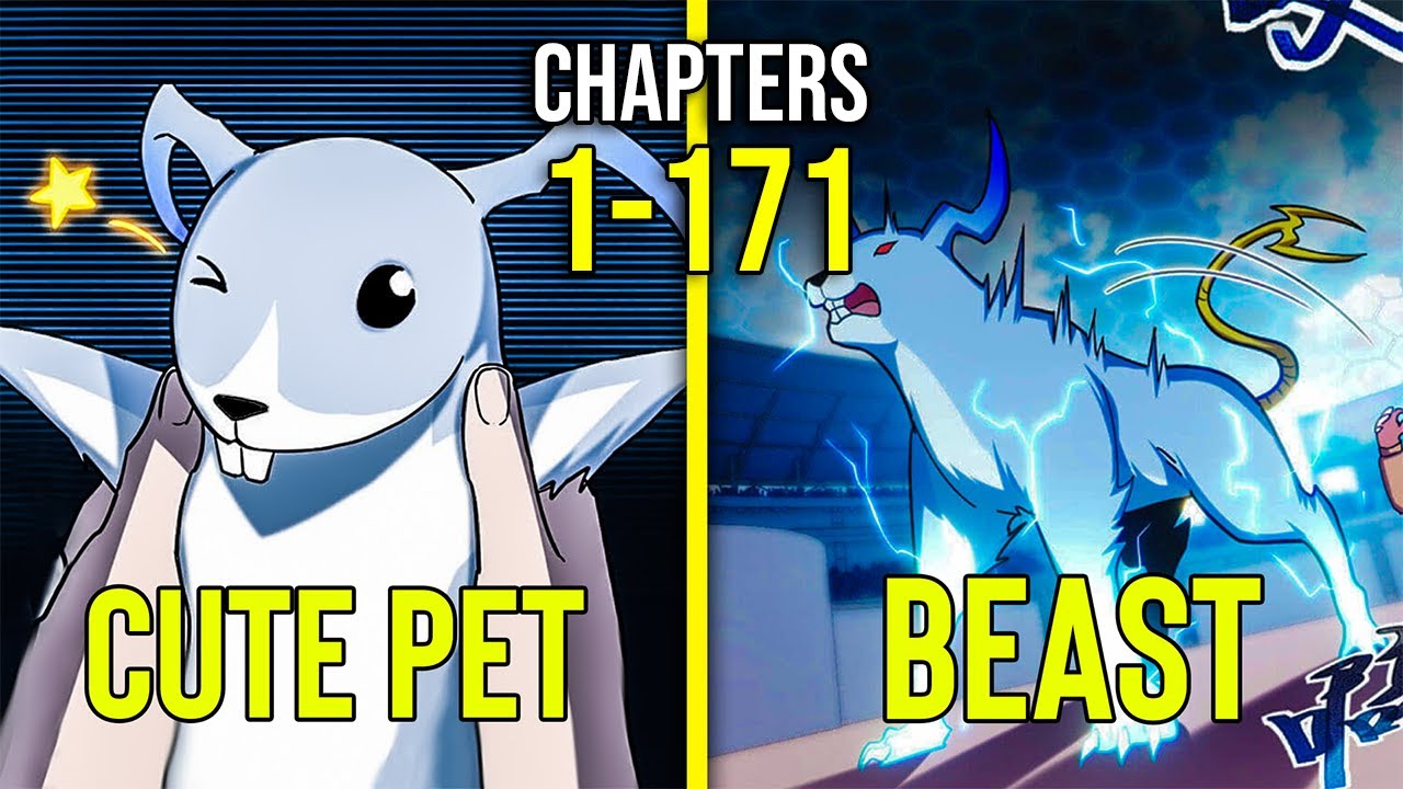 He Mysteriously Trains Cute Pets To Become Exceptional Overlord Beasts (Ch. 1-171)