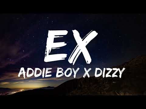 Addie boy X Dizzy - EX (Lyrics)