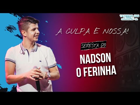 PENSASSE ANTES DE TER FEITO - NADSON O FERINHA - SERESTA PRA PAREDÃO 3.0