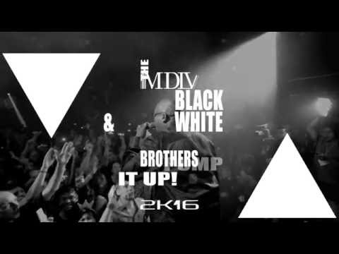 MDLV & THE BLACK and WHITE BROTHERS PUMP IT UP 2K16 deep version