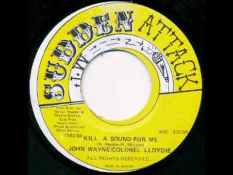 John Wayne & Colonel Lloydie - Kill A Sound For Me + Dub - 7