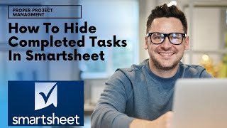 How To Hide Completed Tasks In Smartsheet - 4 Of The Best Ways!