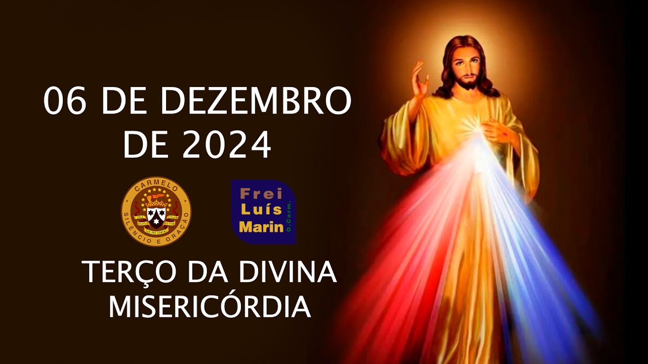 TERÇO DA DIVINA MISERICÓRDIA  - FREI LUÍS MARIN  - 06 DEZEMBRO DE  2024