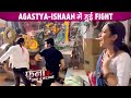 Fanaa Ishq Mein Marjawan Agastya Ishaan Mein Hua Mukaabla Kiski Hui Paakhi